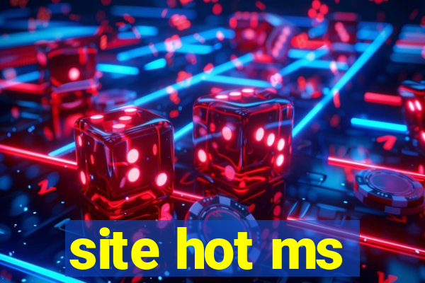 site hot ms